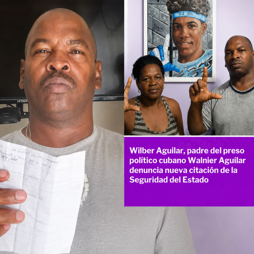 "Quieren silenciarme": Wilber Aguilar denuncia nueva citación de la Seguridad del Estado por defender a su hijo, preso político del 11J